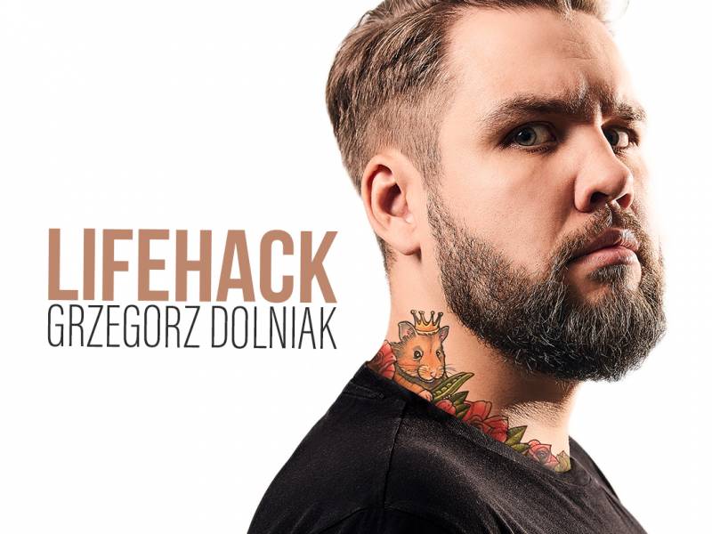 Grzegorz Dolniak – stand-up "Lifehack" 