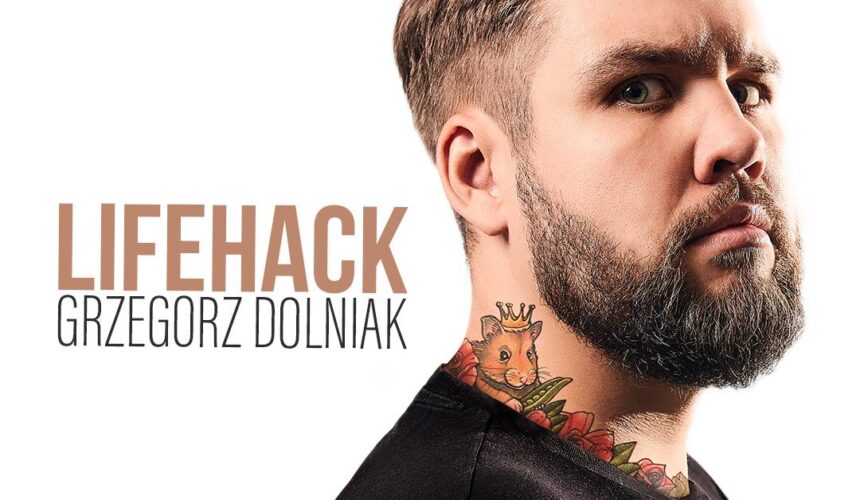 Grzegorz Dolniak – stand-up "Lifehack"