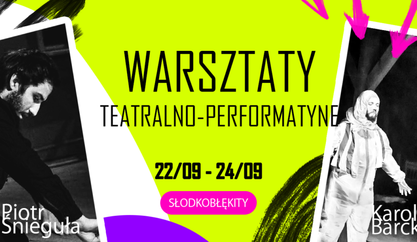 Warsztaty performatywno-teatralne – Barcki & Śnieguła