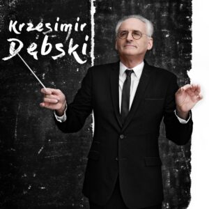 Maestro Krzesimir Dębski wystąpi na naszej scenie