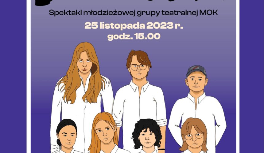 Spektakl NIEDOSTATECZNI młodzieżowej grupy teatralnej przy MOK