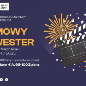 Filmowy SYLWESTER 2024 w Starym Młynie