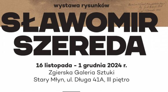 Wystawa rysunków Sławomira Szeredy