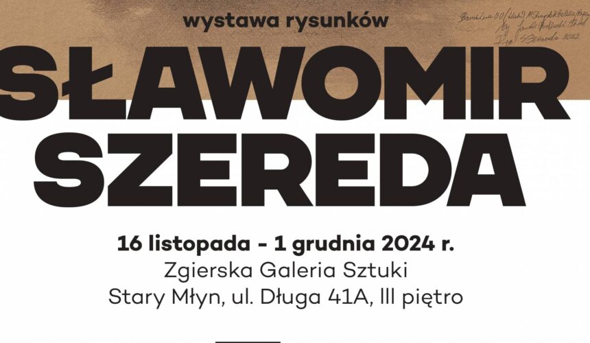 Wystawa rysunków Sławomira Szeredy