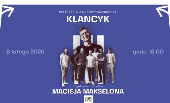 Teatr improwizowany Klancyk z gościnnym udziałem Macieja Makselona