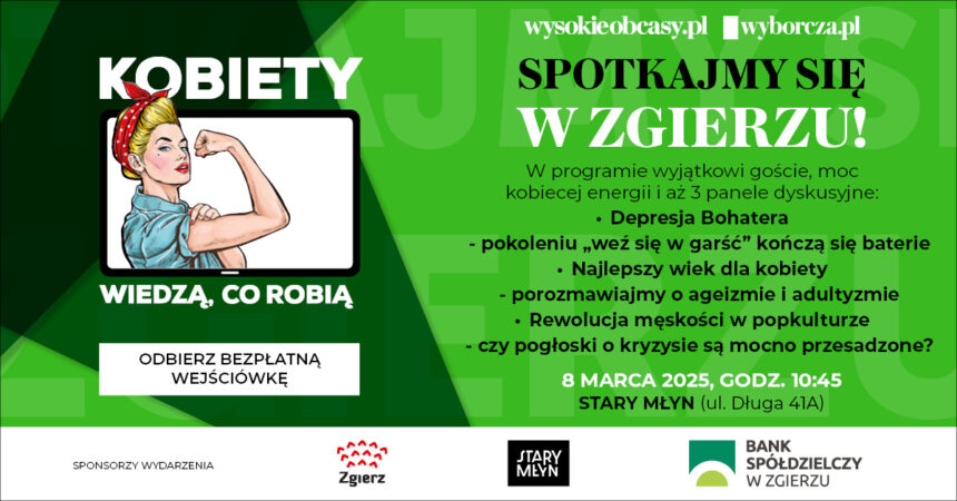 Kobiety wiedzą co robią. Spotkajmy się w Zgierzu! Ponownie.