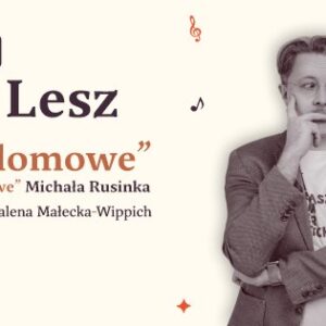 Koncert dla dzieci „Piosenki domowe”. Natalia Lesz śpiewa piosenki Michała Rusinka