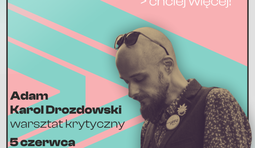 Warsztat krytyczny z Adamem Karolem Drozdowskim