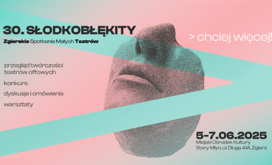 30. Słodkobłękity – Zgierskie Spotkania Małych Teatrów
