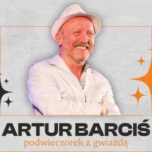 Podwieczorek z Gwiazdą: Artur Barciś