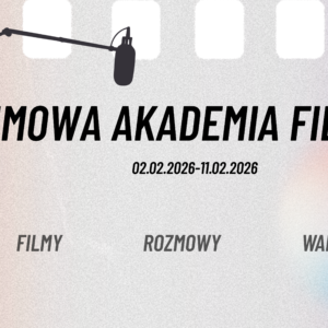 Startuje Zimowa Akademia Filmowa