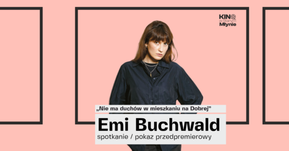 Emi Buchwald – spotkanie / pokaz przedpremierowy