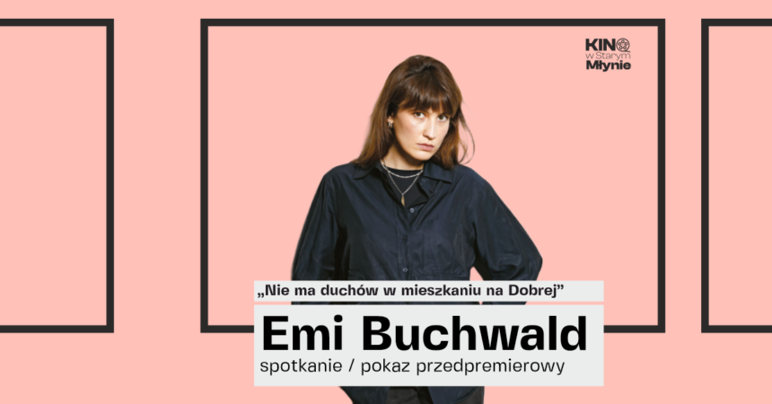 emi storna Emi Buchwald – spotkanie / pokaz przedpremierowy