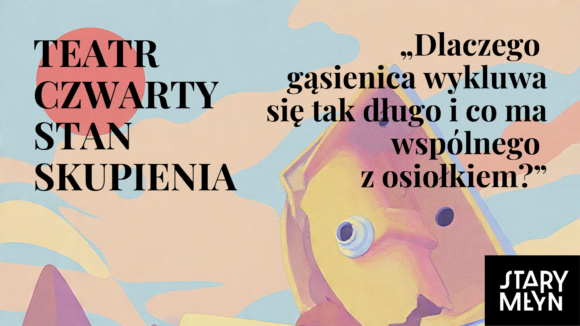 Premiera Teatru Czwarty Stan Skupienia