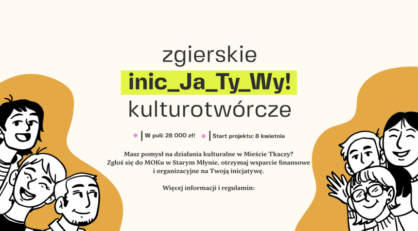 Zgierskie Inicjatywy Kulturotwórcze 2026 – czekamy na Wasze pomysły!