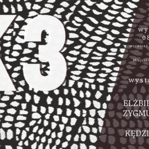 K3 – wystawa twórczości Elżbiety Kędzi, Zygmunta Kędzi i Katarzyny Kędzi – Nawrot