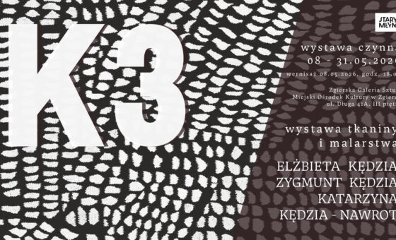 K3 – wystawa twórczości Elżbiety Kędzi, Zygmunta Kędzi i Katarzyny Kędzi – Nawrot