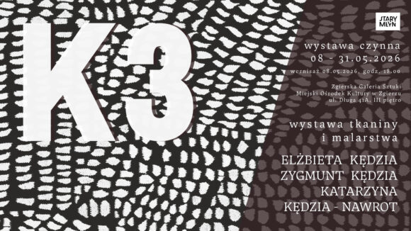 K3 | wystawa twórczości Elżbiety Kędzi, Zygmunta Kędzi i Katarzyny Kędzi-Nawrot