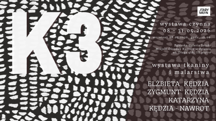 K3 | wystawa twórczości Elżbiety Kędzi, Zygmunta Kędzi i Katarzyny Kędzi-Nawrot