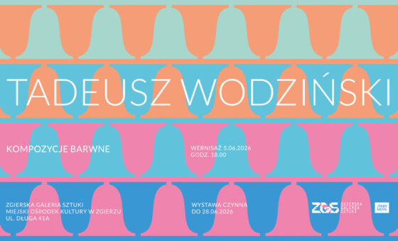 Kompozycje barwne – wystawa Tadeusza Wodzińskiego