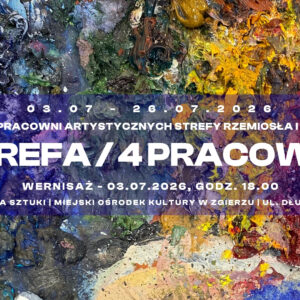 1 STREFA / 4 PRACOWNIE – lipiec w Zgierskiej Galerii Sztuki