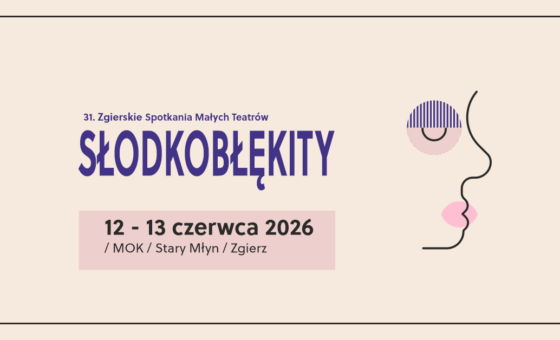 wydarzenie 31. Słodkobłękity – Zgierskie Spotkania Małych Teatrów
