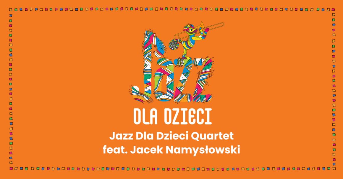 Jazz Dla Dzieci Quartet feat. Jacek Namysłowski