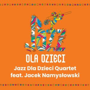 Jazz Dla Dzieci Quartet feat. Jacek Namysłowski