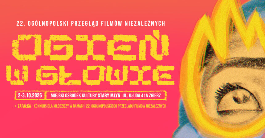 OwG22_1200x628 2 Program 22. OPFN „Ognia w głowie”