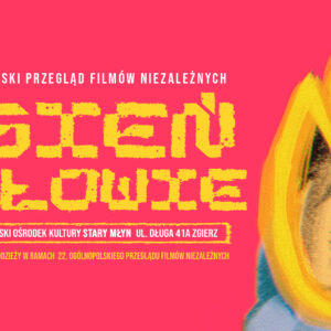 22. Ogólnopolski Przegląd Filmów Niezależnych „Ogień w głowie”