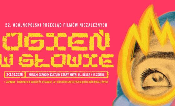22. Ogólnopolski Przegląd Filmów Niezależnych „Ogień w głowie”