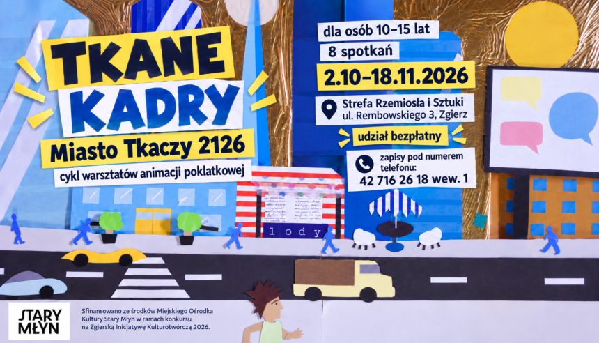 Tkane Kadry_zapisy_popr Tkane kadry. Warsztaty animacji poklatkowej dla dzieci i młodzieży.