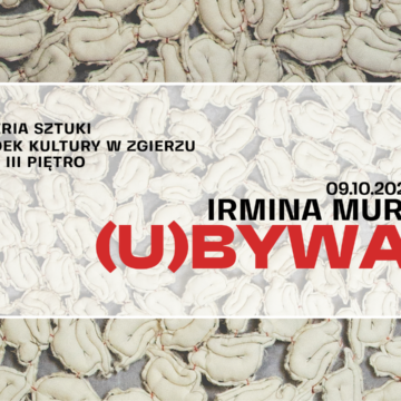 (U)BYWANIE – tkaniny Irminy Murawskiej w Zgierskiej Galerii Sztuki