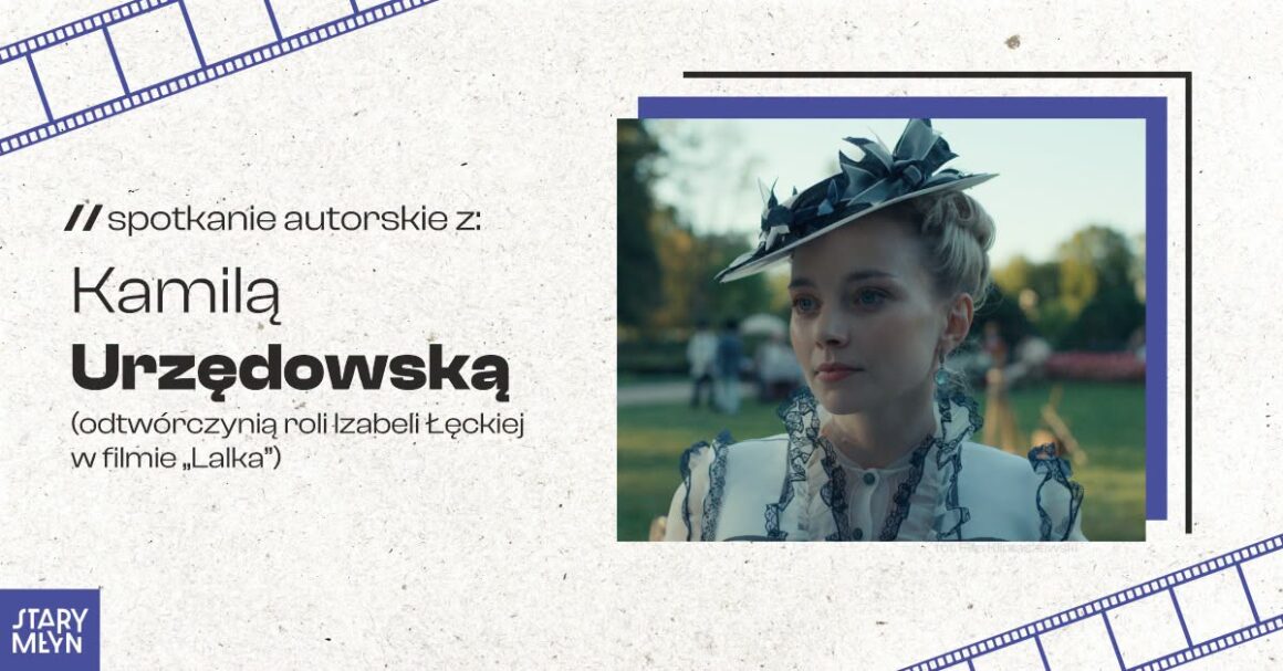 Spotkanie z Kamilą Urzędowską + seans „Lalka”