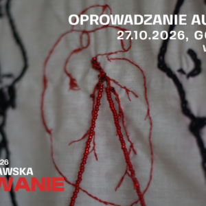 Oprowadzanie autorskie i warsztaty – wystawa Irminy Murawskiej